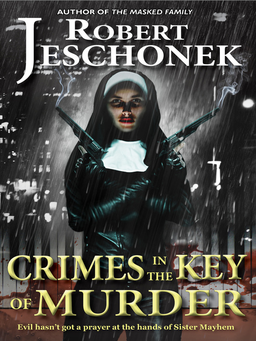 Title details for Crimes in the Key of Murder by Robert T. Jeschonek - Available